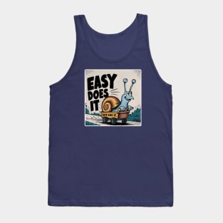 Snail in A Cart With Text Easy Does It Tank Top